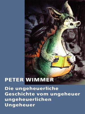cover image of Die ungeheuerliche Geschichte vom ungeheuer ungeheuerlichen Ungeheuer